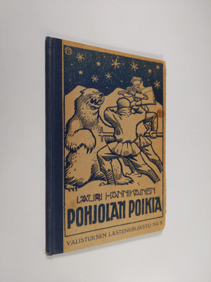 Lauri Hannikainen : Pohjolan poikia : kaksi kertomusta pe...