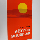 Eelis Gideon Gulin : Elämän auetessa : rippikoulunuorten ... - pikkukuva 1