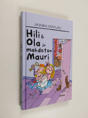 Annika Eräpuro : Hili & Ola ja mahdoton Mauri