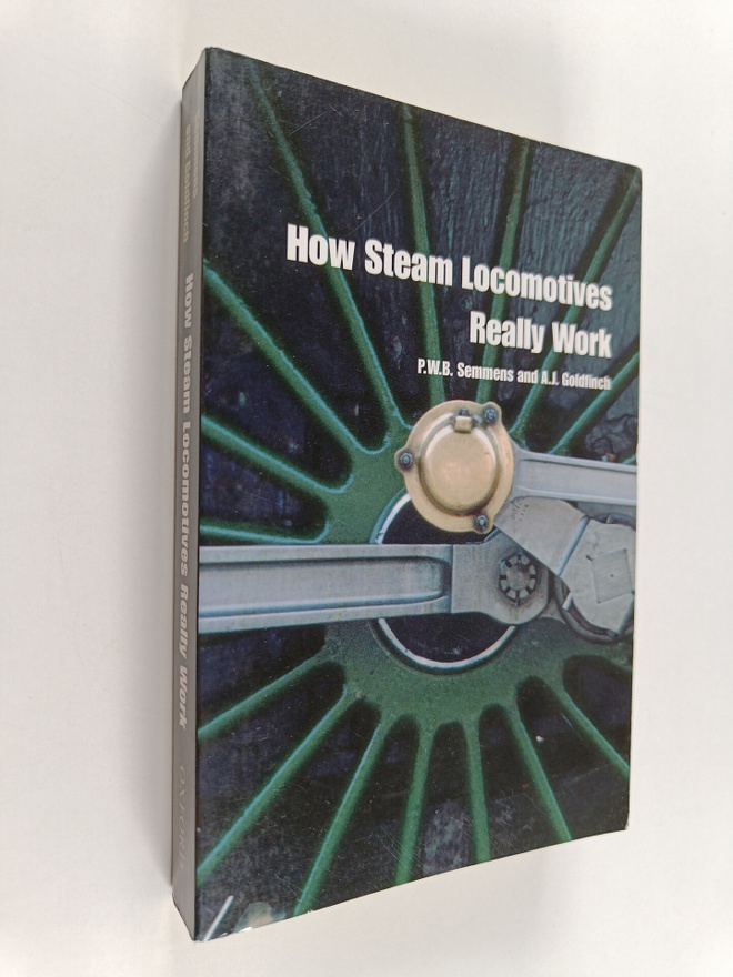 P. W. B. Semmens : How steam locomotives really work