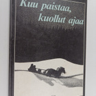 Eija (toim.) Timonen : Kuu paistaa, kuollut ajaa : aaveta... - pikkukuva 1