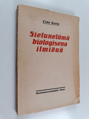Eino Kaila : Sielunelämä biologisena ilmiönä