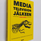 Pauli Kopu : Media television jälkeen : tutkimusmatka tar... - pikkukuva 1