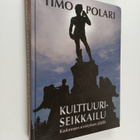 Timo Polari : Kulttuuriseikkailu : kadonneen sivistyksen ... - pikkukuva 1