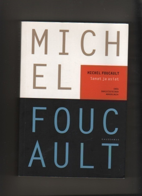 Foucault, Michel: Sanat ja asiat, Gaudeamus 2010, nid., K3+