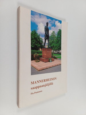 Pia Puntanen : Mannerheimin saappaanjäljillä : päämajan s...