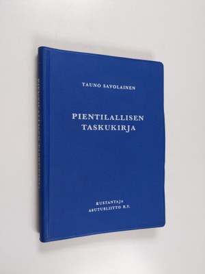 Tauno Savolainen : Pientilallisen taskukirja