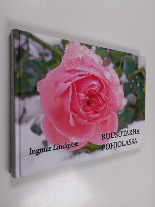 Ingmar Lindqvist : Ruusutarha Pohjolassa