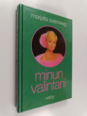 Marjatta Svennevig : Minun valintani (signeerattu, tekijä...