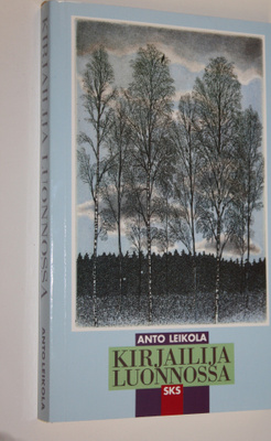 Anto Leikola : Kirjailija luonnossa