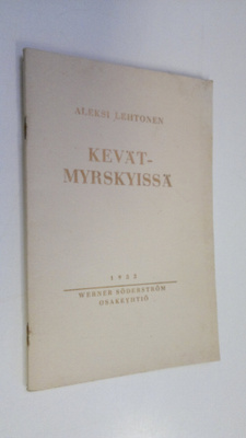 Aleksi Lehtonen : Kevätmyrskyissä : kolme esitelmää nuoru...