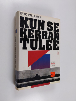 Erkki Palolampi : Kun se kerran tulee : tarinaa talvisoda...