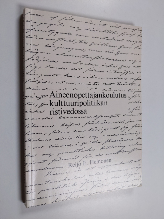 Reijo E. Heinonen : Aineenopettajankoulutus kulttuuripoli...