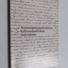 Reijo E. Heinonen : Aineenopettajankoulutus kulttuuripoli... - pikkukuva 1