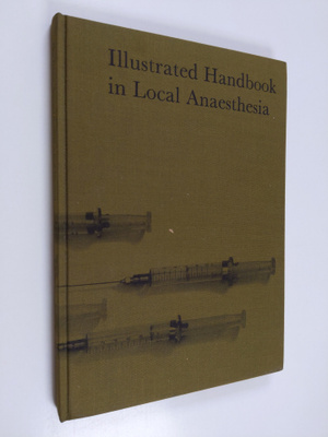 Ejnar Eriksson : Illustrated Handbook in Local Anaesthesia
