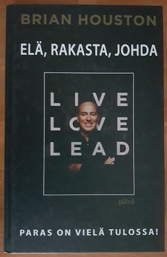Brian Houston: Elä, rakasta, johda - Paras on vielä tulossa!