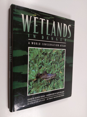 Patrick Dugan ym. : Wetlands in Danger - A World Conserva...