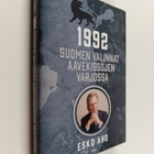 Esko Aho : 1992 : Suomen valinnat aavekissojen varjossa - pikkukuva 1