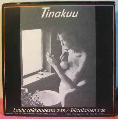 Single: Tinakuu - Laulu rakkaudesta / Siirtolainen