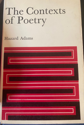 Hazard Adams: The Contexts of Poetry