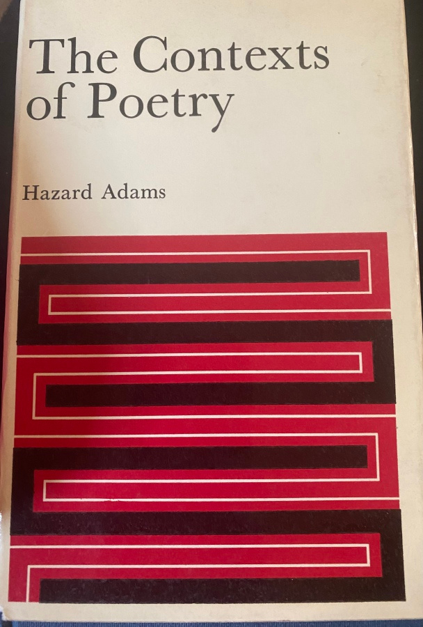 Hazard Adams: The Contexts of Poetry