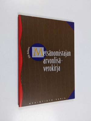 Ville Hukkanen : Metsänomistajan arvonlisäverokirja