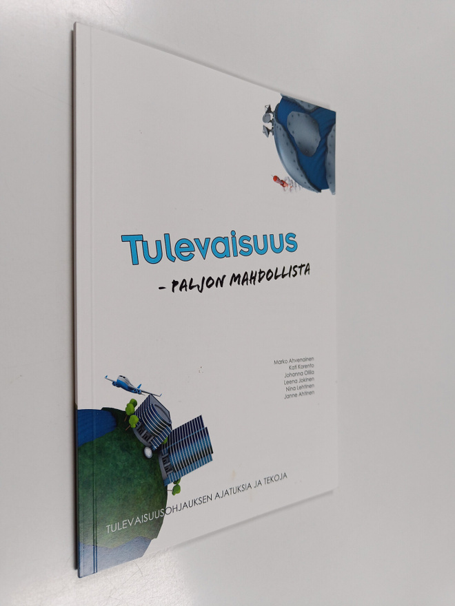 Tulevaisuus - paljon mahdollista : tulevaisuusohjauksen a...