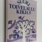 Aapeli (toim.) Vuoristo : Suuri toivelaulukirja 5 - pikkukuva 1