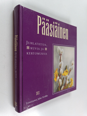 Pääsiäinen : juhlatietoa, kuvia ja kertomuksia