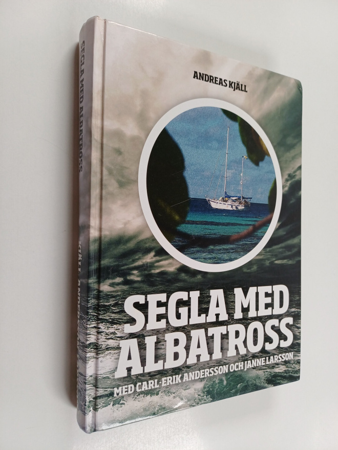 Andreas Kjäll : Segla med Albatross med Carl-Erik Anderss...