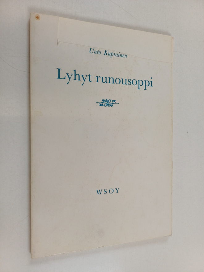 Unto Kupiainen : Lyhyt runousoppi : yleisen kirjallisuust...