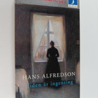Hans Alfredson : Tiden är ingenting : en släktsaga - pikkukuva 1