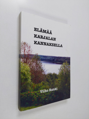 Vilho Ranki : Elämää Karjalan kannaksella