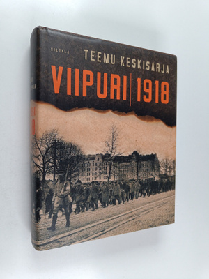 Teemu Keskisarja : Viipuri 1918 (signeerattu)