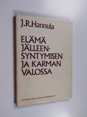 J. R. Hannula : Elämä jälleensyntymisen ja karman valossa