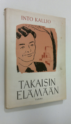 Into Kallio : Takaisin elämään