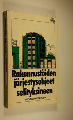 Kari (kirj.) Aitomaa : Rakennustöiden järjestysohjeet sel...