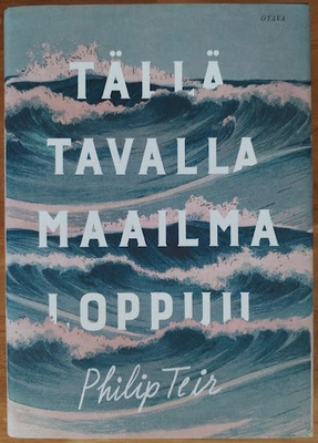 Philip Teir: Tällä tavalla maailma loppuu