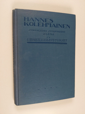 Toivo T. Kaila : Hannes Kolehmainen : suomalaisen suurjuo...