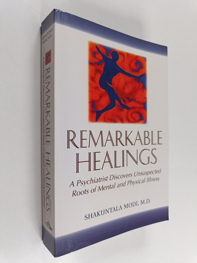 Shakuntala Modi : Remarkable Healings - A Psychiatrist Di...