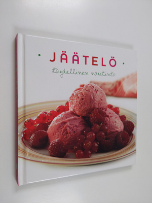 Susanna Tee : Jäätelö : täydellinen nautinto