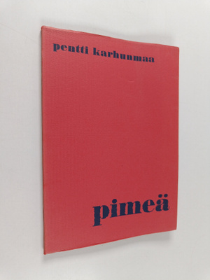Pentti Karhunmaa : Pimeä