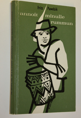 Fritz Pawelzik : Annoit minulle rummun