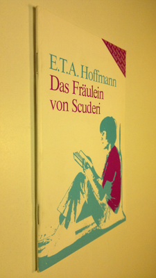 E. T. A. Hoffmann : Das Fräulein von Scuderi