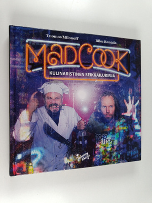 Tuomas Milonoff : Mad cook : kulinaristinen seikkailukirj...