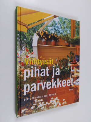 Beate Slipher : Viihtyisät pihat ja parvekkeet