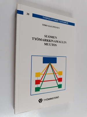 Timo Kauppinen : Suomen työmarkkinamallin muutos