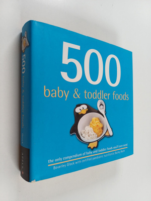 Beverley Glock : 500 Baby & Toddler Foods