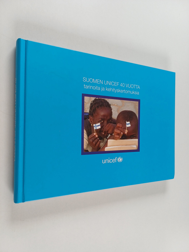 Raija Rautakoura : Suomen Unicef 40 vuotta : tarinoita ja...