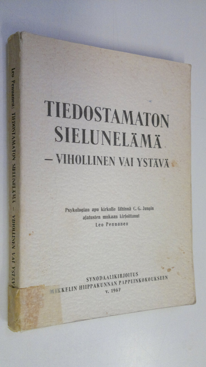 Leo Pennanen : Tiedostamaton sielunelämä - vihollinen vai...